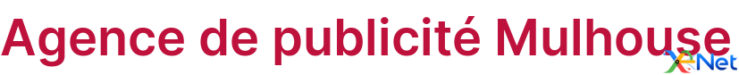 Agence de publicité Mulhouse